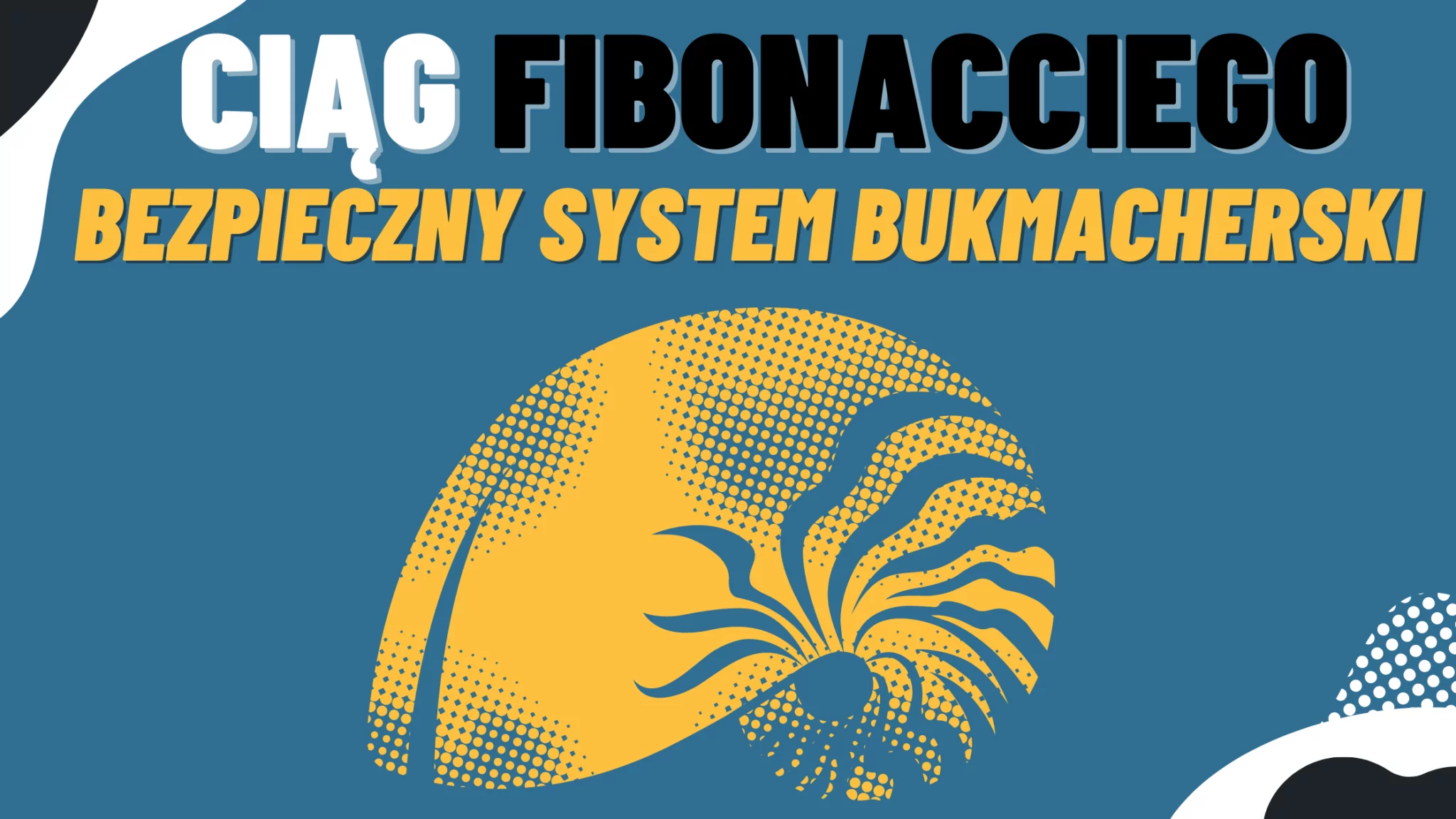 System bukmacherski ciąg Fibonacciego - bezpieczny system bukmacherski 