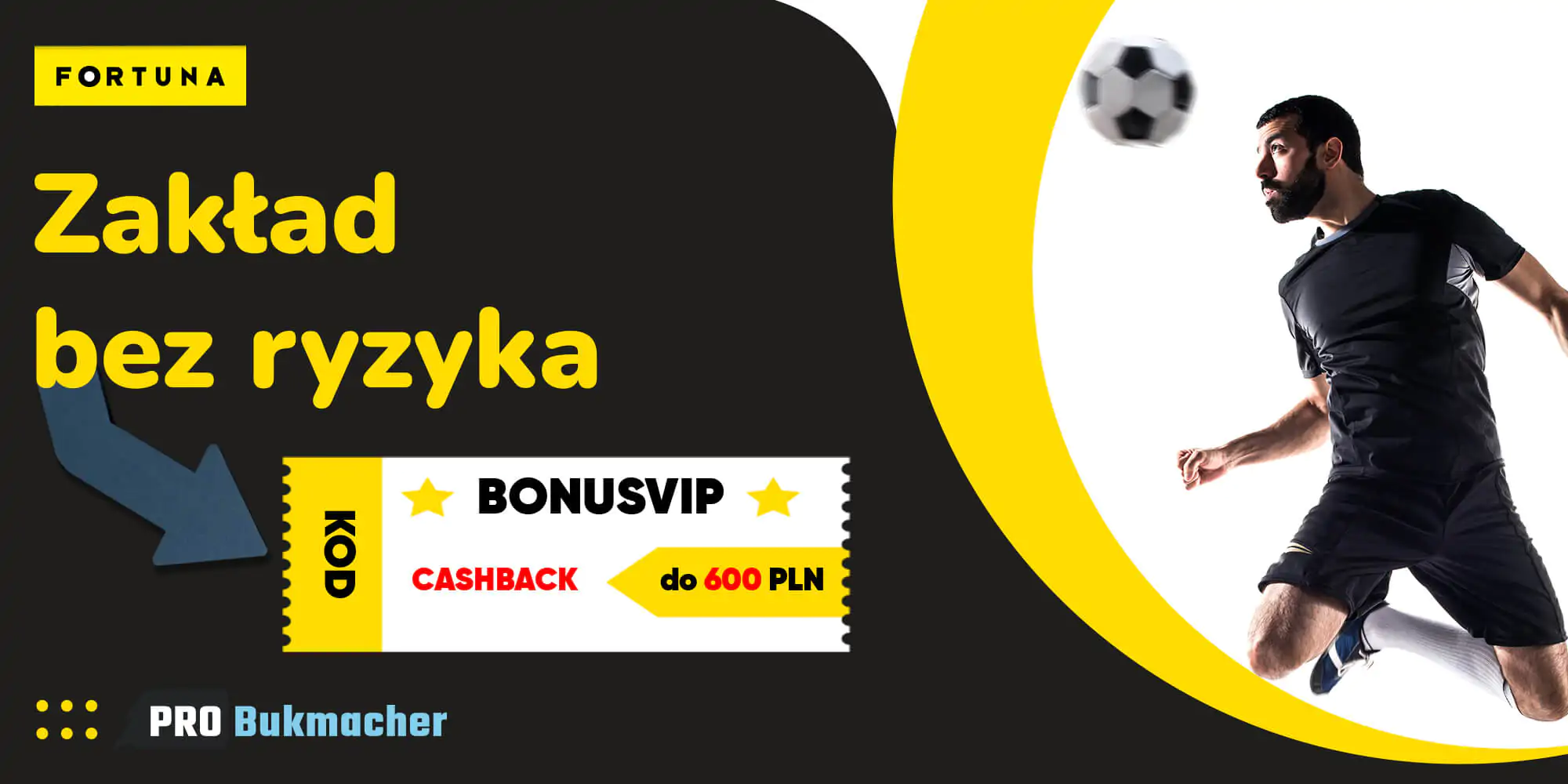 Kod Bonusowy BonusVIP daje Cashback do 600 PLN w Fortunie
