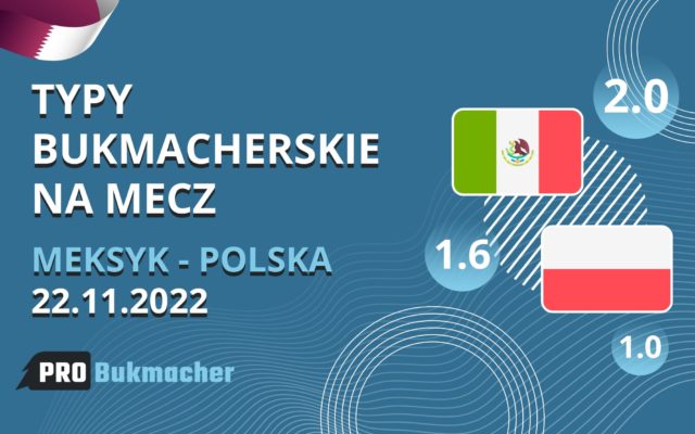 Typy bukmacherskie na mecz Meksyk - Polska