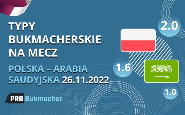 Typy bukmacherskie na mecz Polska – Arabia Saudyjska